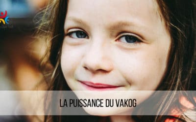 La puissance du VAKOG