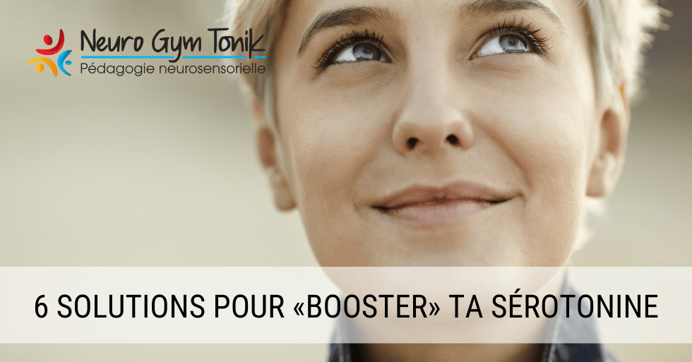 6 solutions pour «booster» ta sérotonine